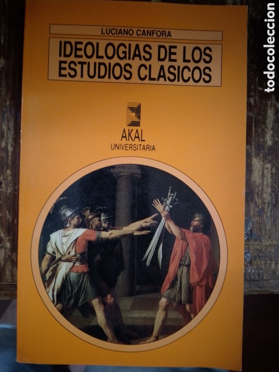 Libros de segunda mano: IDEOLOGIAS DE LOS ESTUDIOS CLASICOS. CANFORA, LUCIANO. AKAL. MADRID. 1980