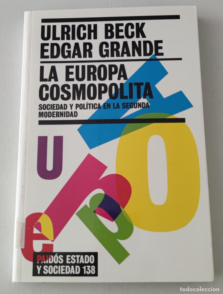 Libros de segunda mano: LA EUROPA COSMOPOLITA - ULRICH BECK Y EDGAR GRANDE - PAID&Oacute;S ESTADO Y SOCIEDAD 138 (SOCIOLOG&Iacute;A)