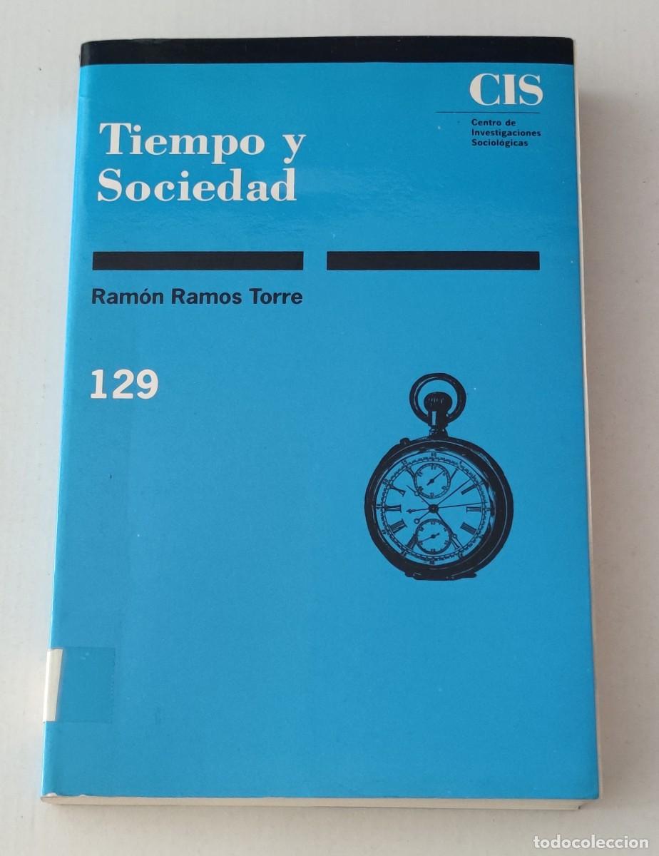 Libros de segunda mano: TIEMPO Y SOCIEDAD - RAM&Oacute;N RAMOS TORRE - CIS MONOGRAF&Iacute;AS 129 (SOCIOLOG&Iacute;A / TEOR&Iacute;A SOCIAL)