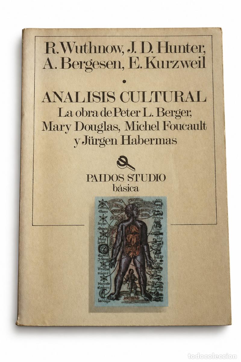 Libros de segunda mano: ROBERT WUTHNOW / JAMES DAVISON HUNTER / ALBERT BERGESEN / EDITH KURZWEIL &ndash; AN&Aacute;LISIS CULTURAL &ndash; LM