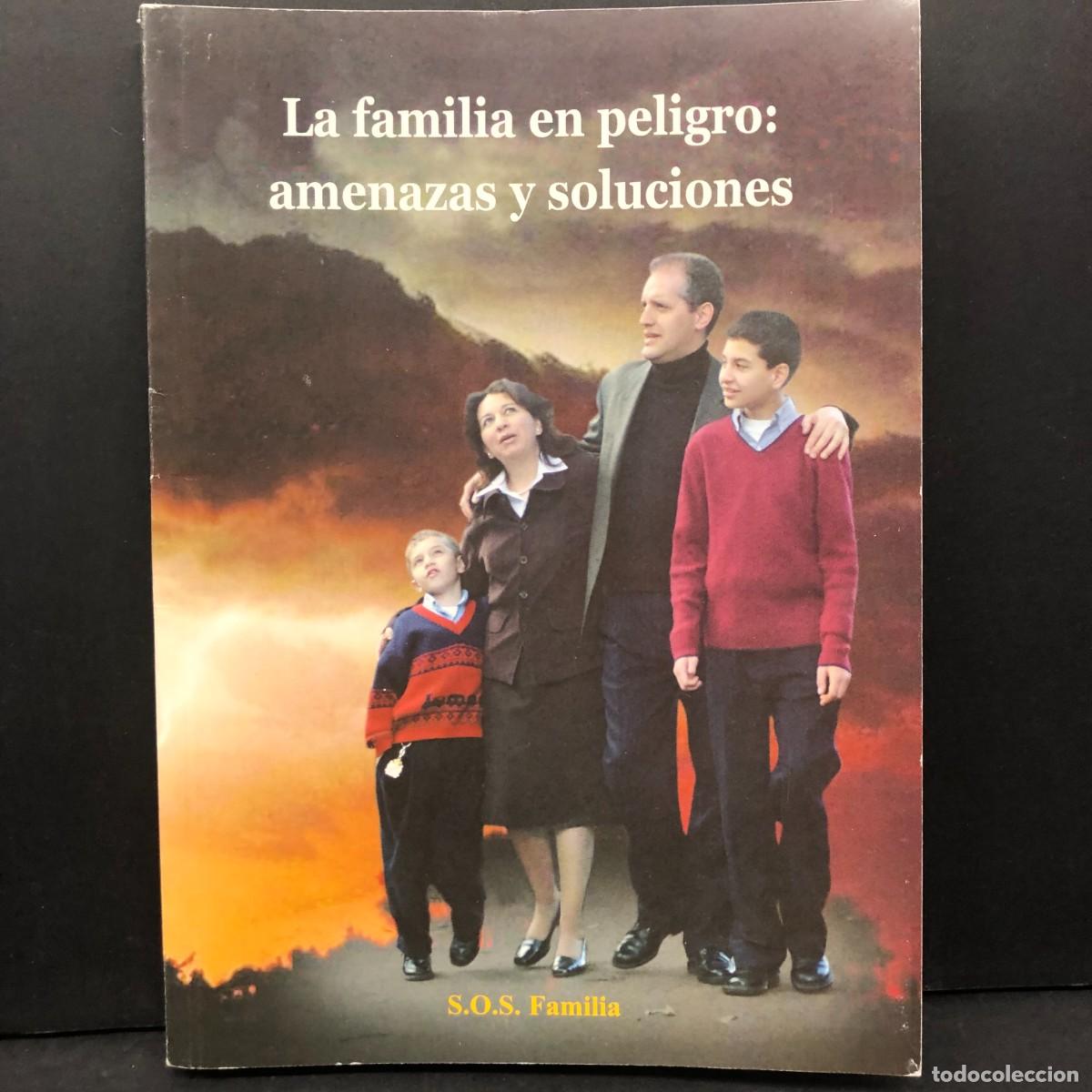 Libros de segunda mano: LA FAMILIA EN PELIGRO: AMENAZAS Y SOLUCIONES - S.O.S. FAMILIA / 197