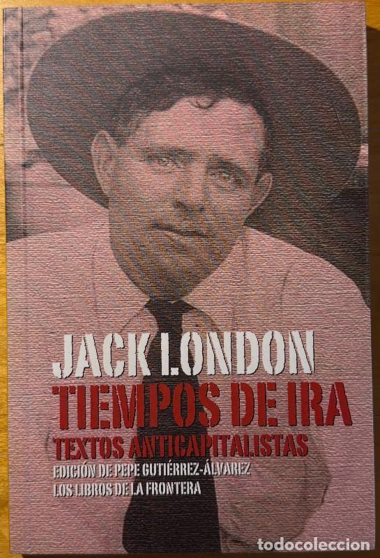 Libros de segunda mano: Tiempos de ira: Textos anticapitalistas - Jack London - Los libros de la frontera