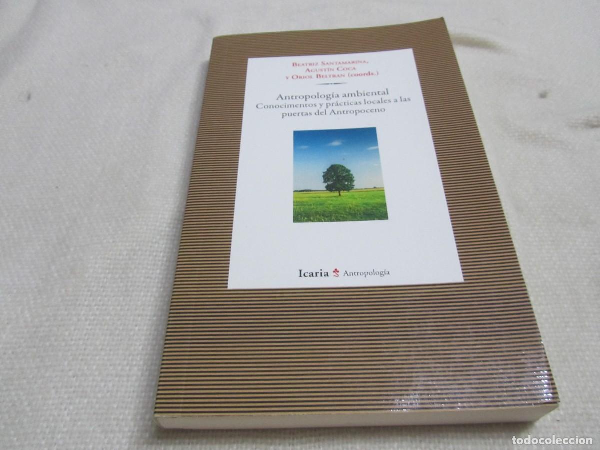Libros de segunda mano: ANTROPOLOGIA AMBIENTAL,LIBRO DE BEATRIZ SANTAMARINA,AGUSTIN COCA Y ORIOL BELTRAN