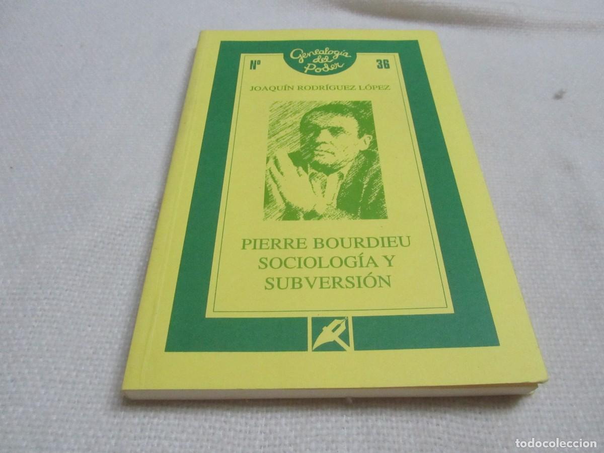 Libros de segunda mano: PIERRE BOURDIEU SOCIOLOGIA Y SUBVERSION, LIBRO DE JOAQUIN RODRIGUEZ LOPEZ