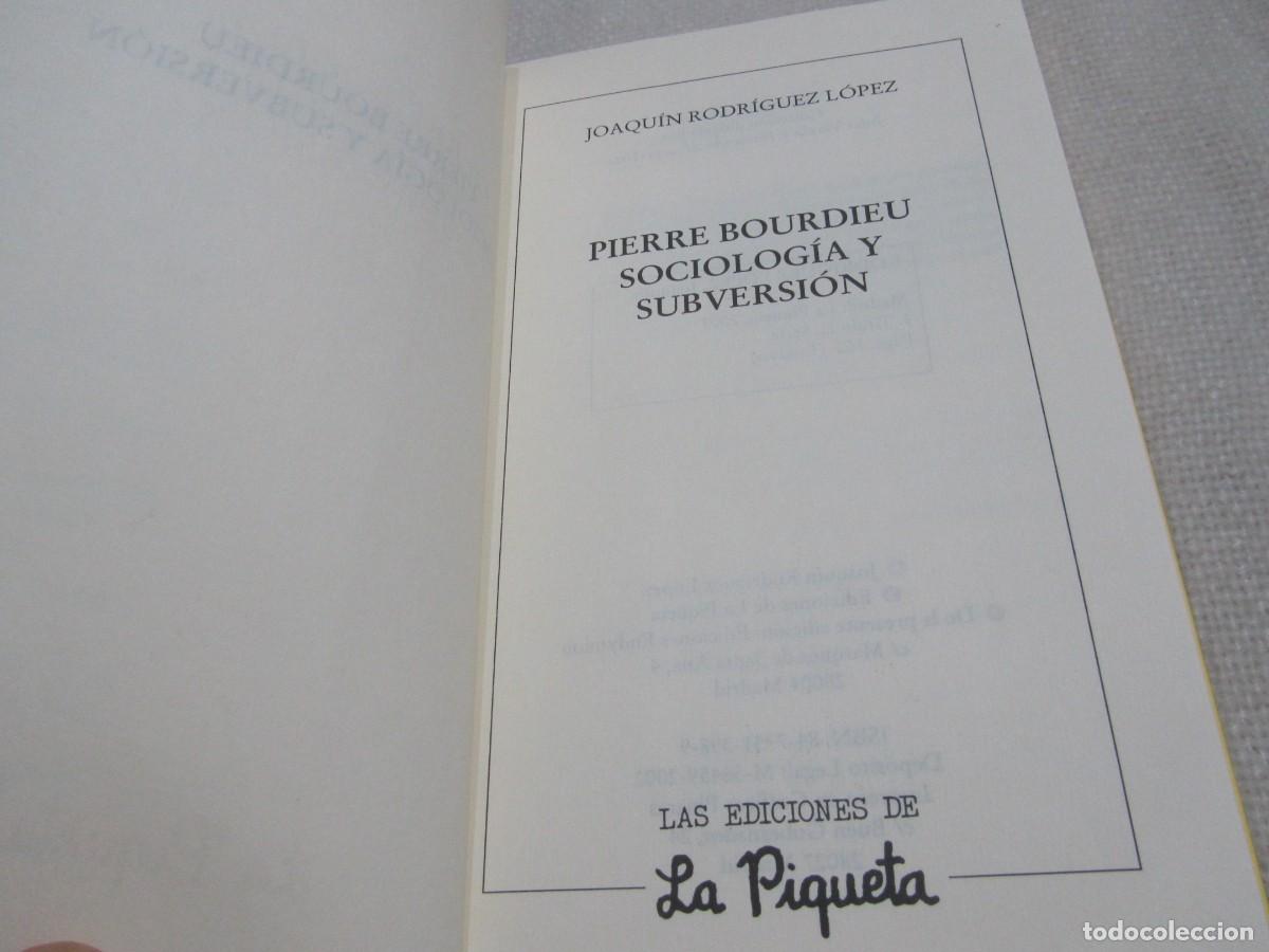 Libros de segunda mano: PIERRE BOURDIEU SOCIOLOGIA Y SUBVERSION, LIBRO DE JOAQUIN RODRIGUEZ LOPEZ - Foto 3