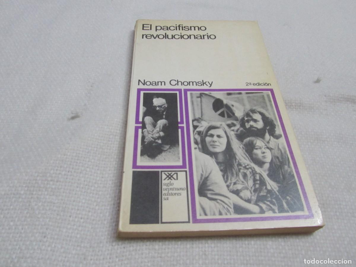 Libros de segunda mano: EL PACIFISMO REVOLUCIONARIO, LIBRO DE NOAM CHOMSKY,SIGLO XXI , 2&ordf; EDICION 1974