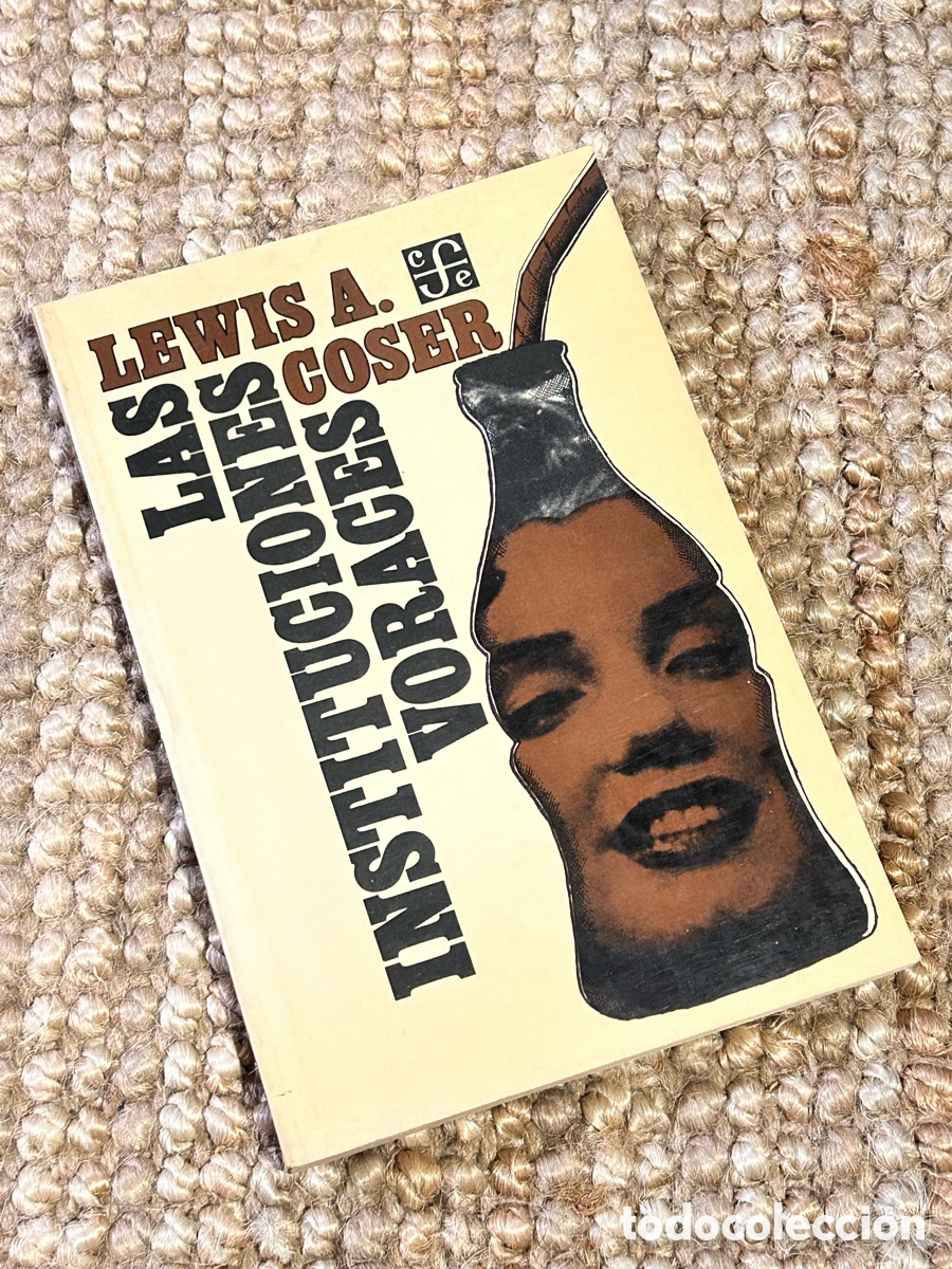 Libros de segunda mano: Las instituciones voraces - Lewis A. Coser - FCE (1978)