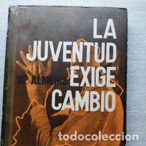 Libros de segunda mano: LA JUVENTUD EXIGE CAMBIO