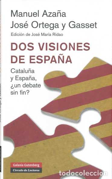 Libros de segunda mano: Dos visiones de Espa&ntilde;a: Catalu&ntilde;a y Espa&ntilde;a, &iquest;Un Debate Sin Fin? - Manuel Aza&ntilde;a y Jos&eacute; Ortega y Gasset