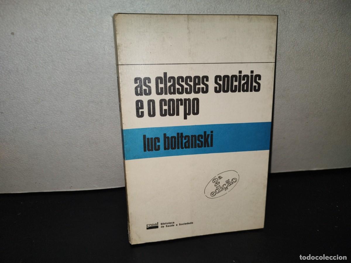 Second hand books: 201- As Classes Sociais E O Corpo - Luc Boltanski - 1984