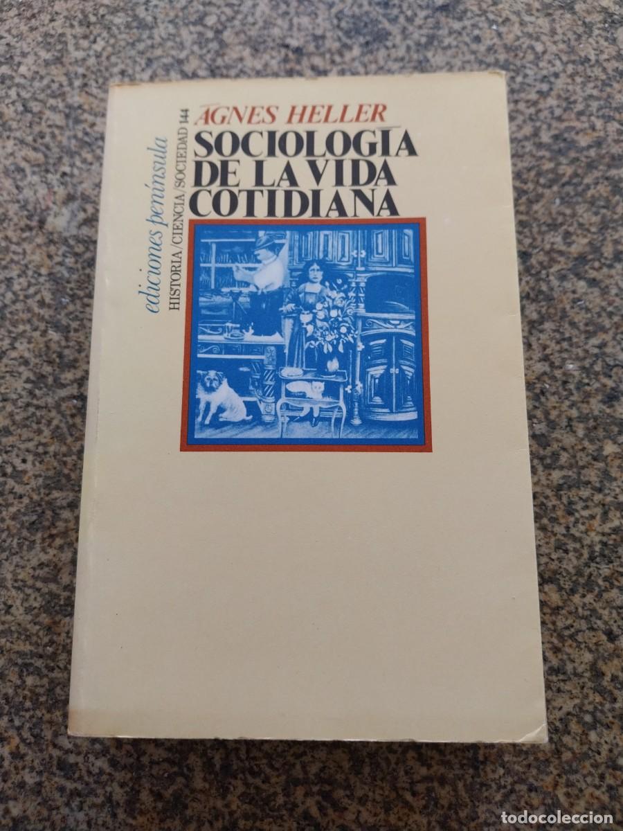 Libros de segunda mano: SOCIOLOGIA DE LA VIDA COTIDIANA -- AGNES HELLER -- 1977 --