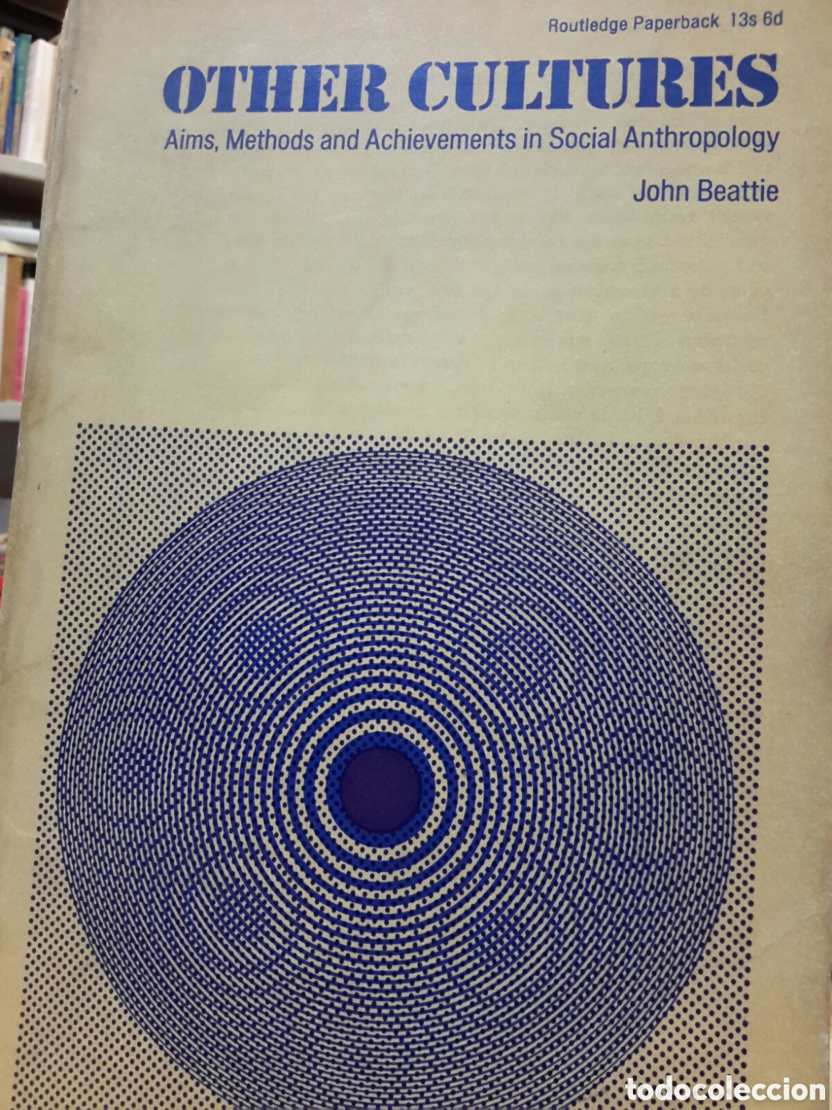 Libri di seconda mano: John Beattie. Other Cultures. Aims, Methods and Achievements in Social Anthropology