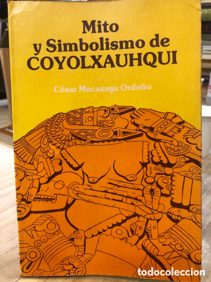Second hand books: C&eacute;sar Macazaga Ordo&ntilde;o. Mito y simbolismo de Coyolxauhqui