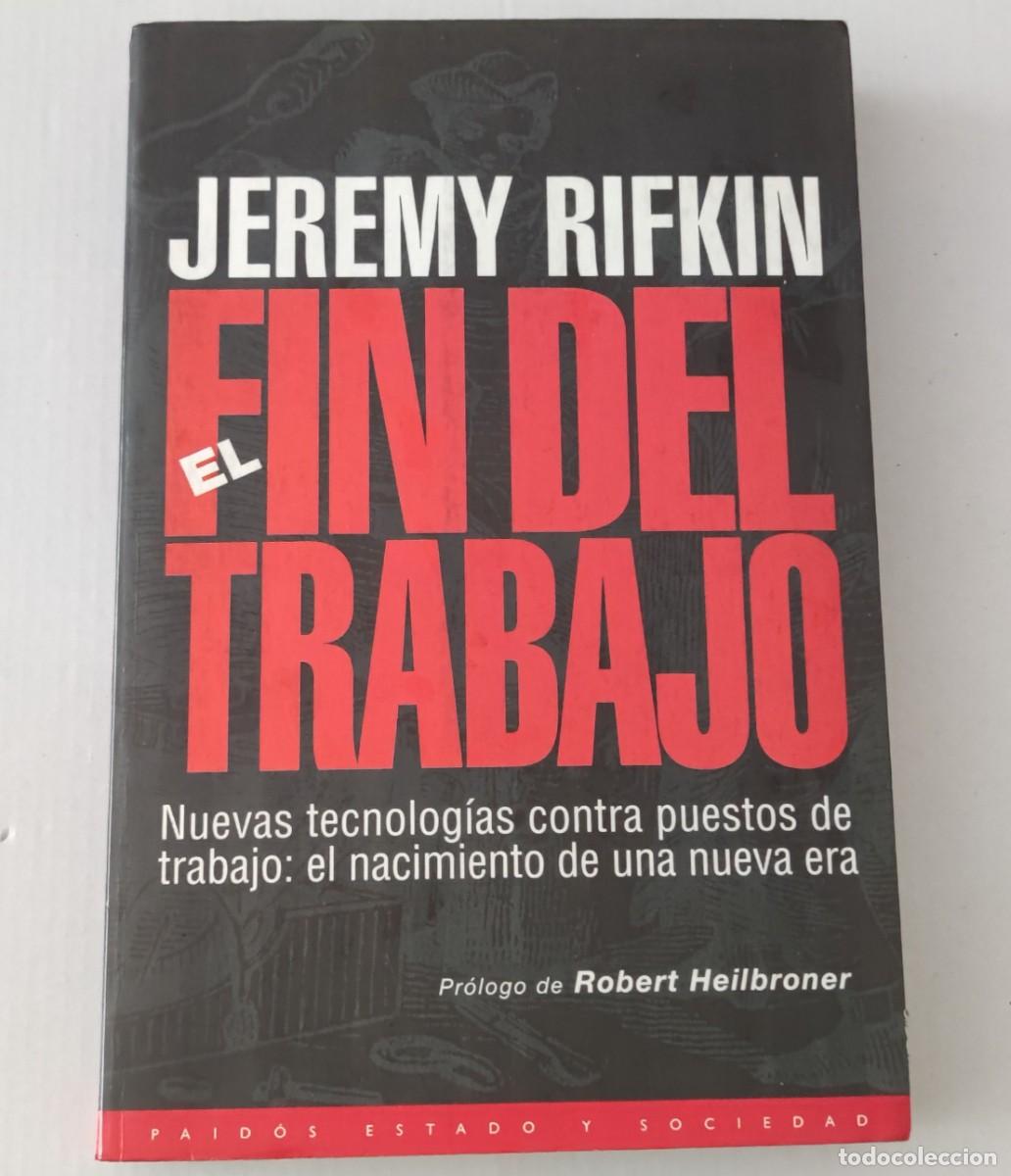 Libros de segunda mano: EL FIN DEL TRABAJO - JEREMY RIFKIN - PAID&Oacute;S ESTADO Y SOCIEDAD (SOCIOLOG&Iacute;A / ECONOM&Iacute;A)