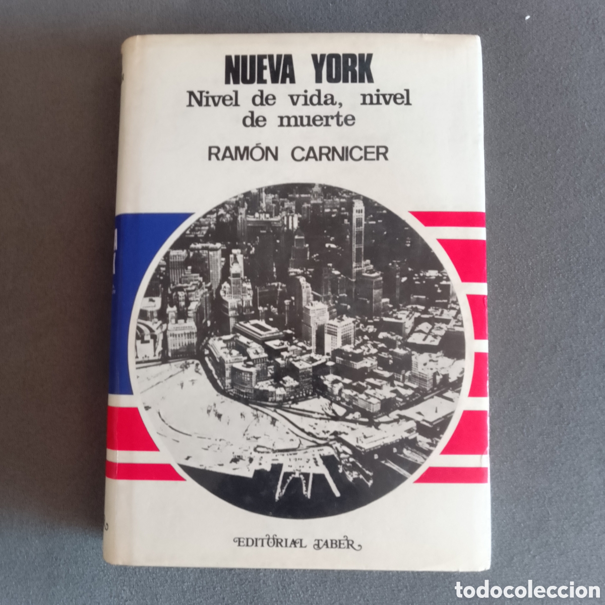 Libros de segunda mano: NUEVA YORK NIVEL DE VIDA NIVEL DE MUERTE POR RAMON CARNICER 1970