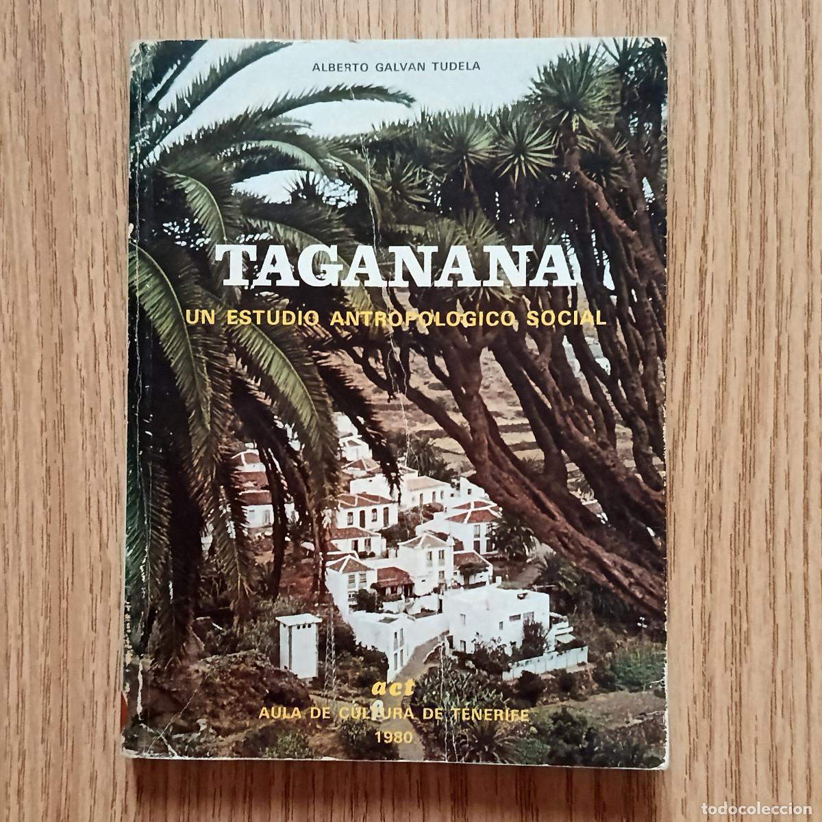 Libros de segunda mano: Libro TAGANANA - UN ESTUDIO DE ANTROPOLOG&Iacute;A SOCIAL | ALBERTO GALV&Aacute;N TUDELA | Tenerife - Canarias