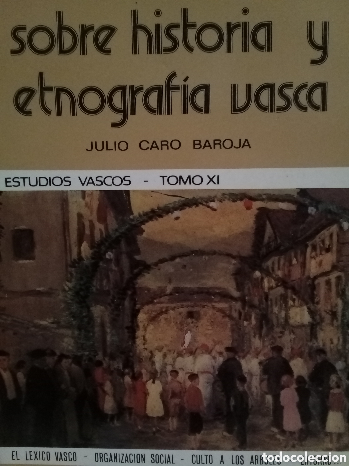Libros de segunda mano: Julio Caro Baroja. Sobre historia y etnograf&iacute;a vasca. Estudios vascos XI