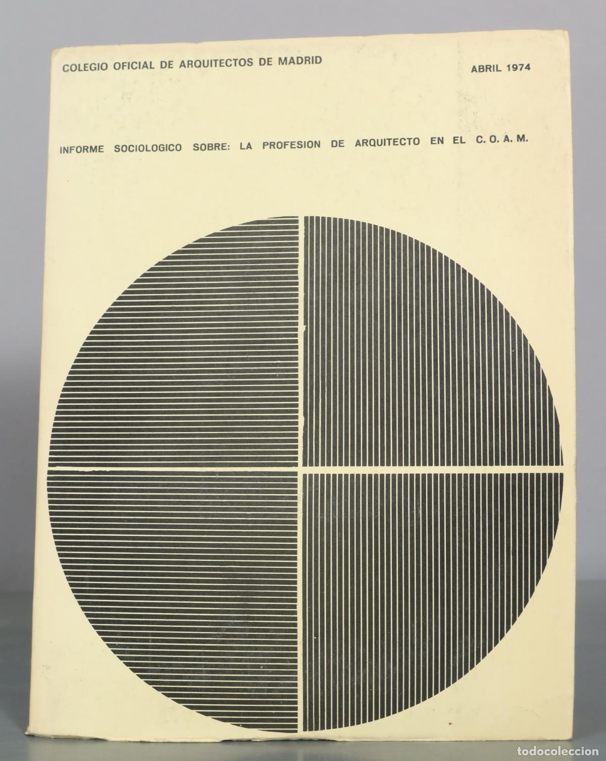 Libros de segunda mano: Informe Sociologico Sobre: La Profesion de Arquitecto en el C. O. A. M. - Colegio Oficial de