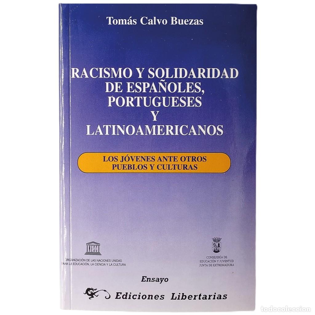 Libros de segunda mano: RACISMO Y SOLIDARIDAD DE ESPA&Ntilde;OLES, PORTUGUESES Y LATINOAMERICANOS. Calvo Buezas, Tom&aacute;s