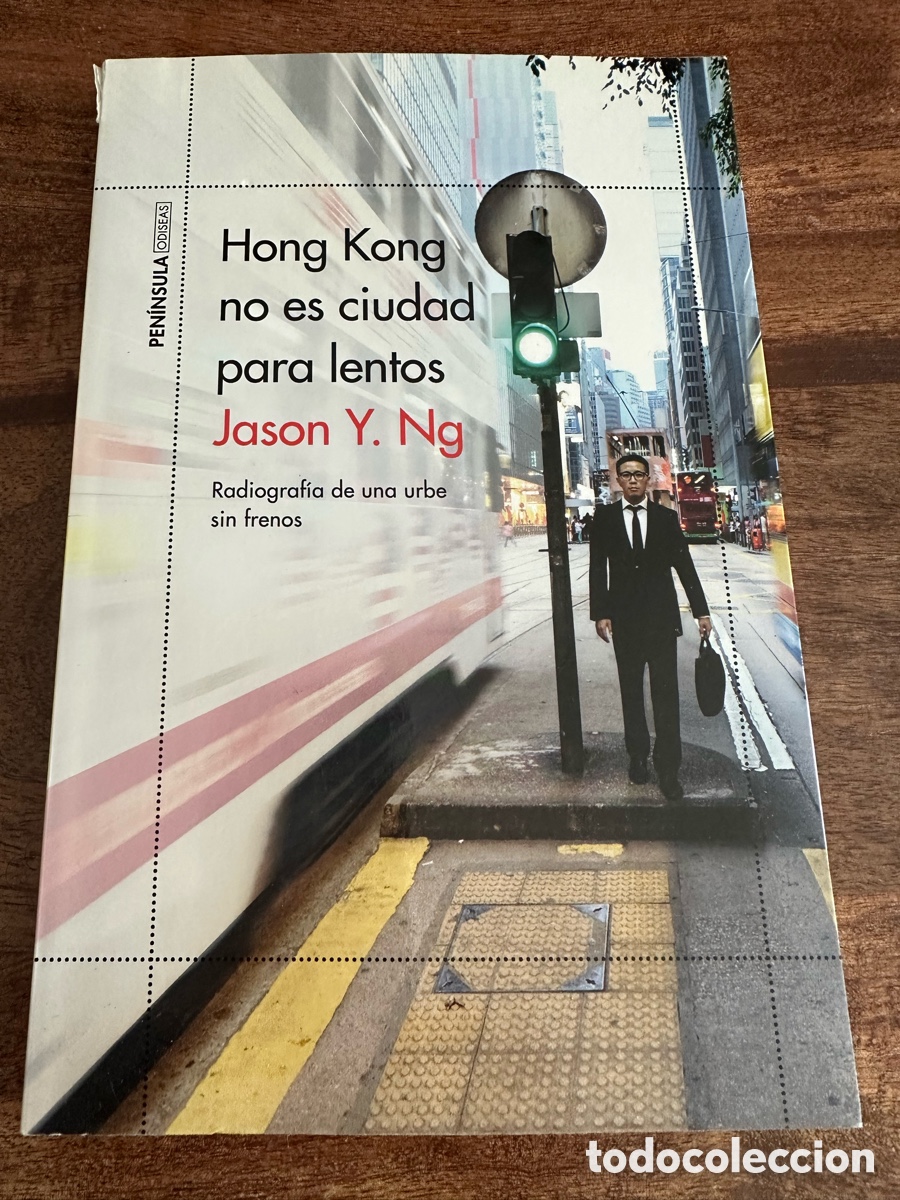 Libros de segunda mano: Hong Kong no es ciudad para lentos. Jason Y. Ng. Editorial Pen&iacute;nsula, 2020.