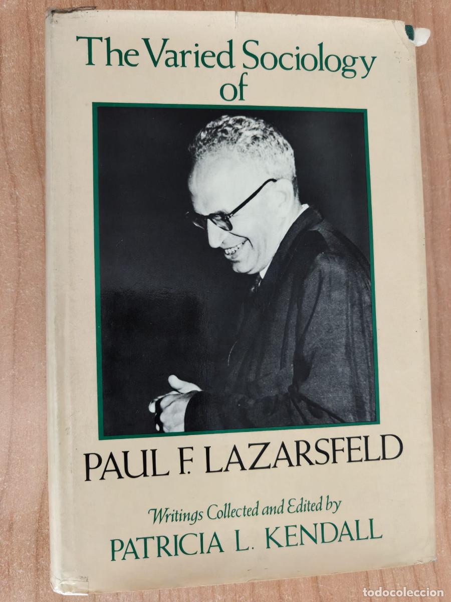 Libros de segunda mano: THE VARIED SOCIOLOGY OF PAUL F. LAZARSFELD Writings Collected and Edited by Patricia L. Kendall