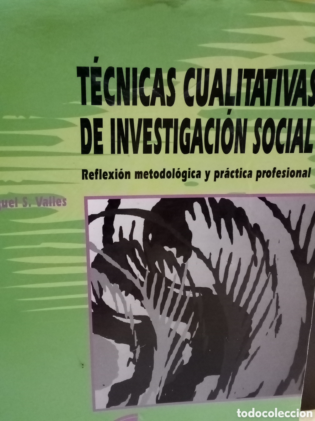 Libros de segunda mano: Miguel S. Valles. T&eacute;cnicas cualitativas de investigacion social. Reflexi&oacute;n metodol&oacute;gica y...
