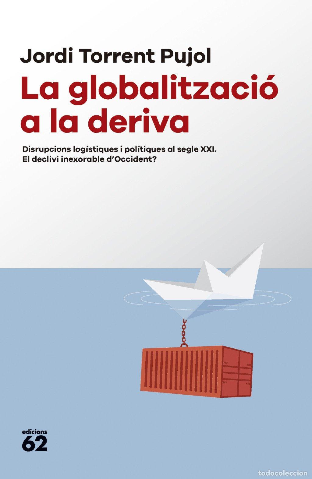 Libros de segunda mano: La Globalitzaci&oacute; a la Deriva - Jordi Torrent Pujol - Edicions 62 - Llibres a L'Abast