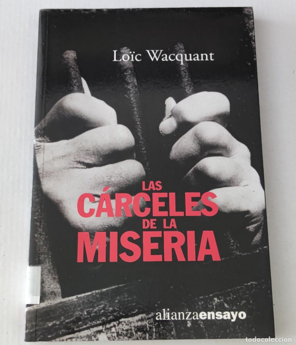 Libros de segunda mano: LAS C&Aacute;RCELES DE LA MISERIA - LO&Iuml;C WACQUANT - ALIANZA ENSAYO (SOCIOLOG&Iacute;A / CRIMINOLOG&Iacute;A)