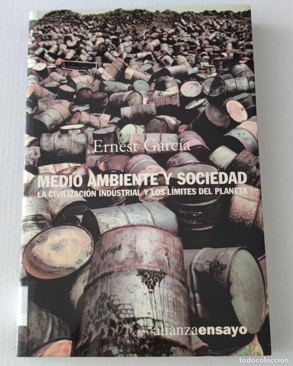 Libros de segunda mano: MEDIO AMBIENTE Y SOCIEDAD - ERNEST GARC&Iacute;A - ALIANZA ENSAYO (SOCIOLOG&Iacute;A / ECOLOG&Iacute;A POLITICA)