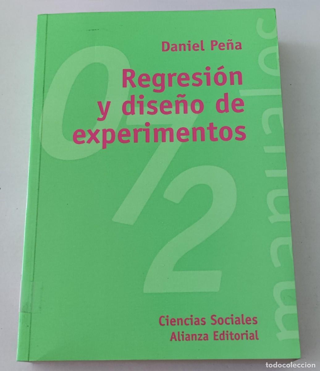 Libros de segunda mano: REGRESI&Oacute;N Y DISE&Ntilde;O DE EXPERIMENTOS - DANIEL PE&Ntilde;A - ALIANZA EDITORIAL (ESTAD&Iacute;STICA)