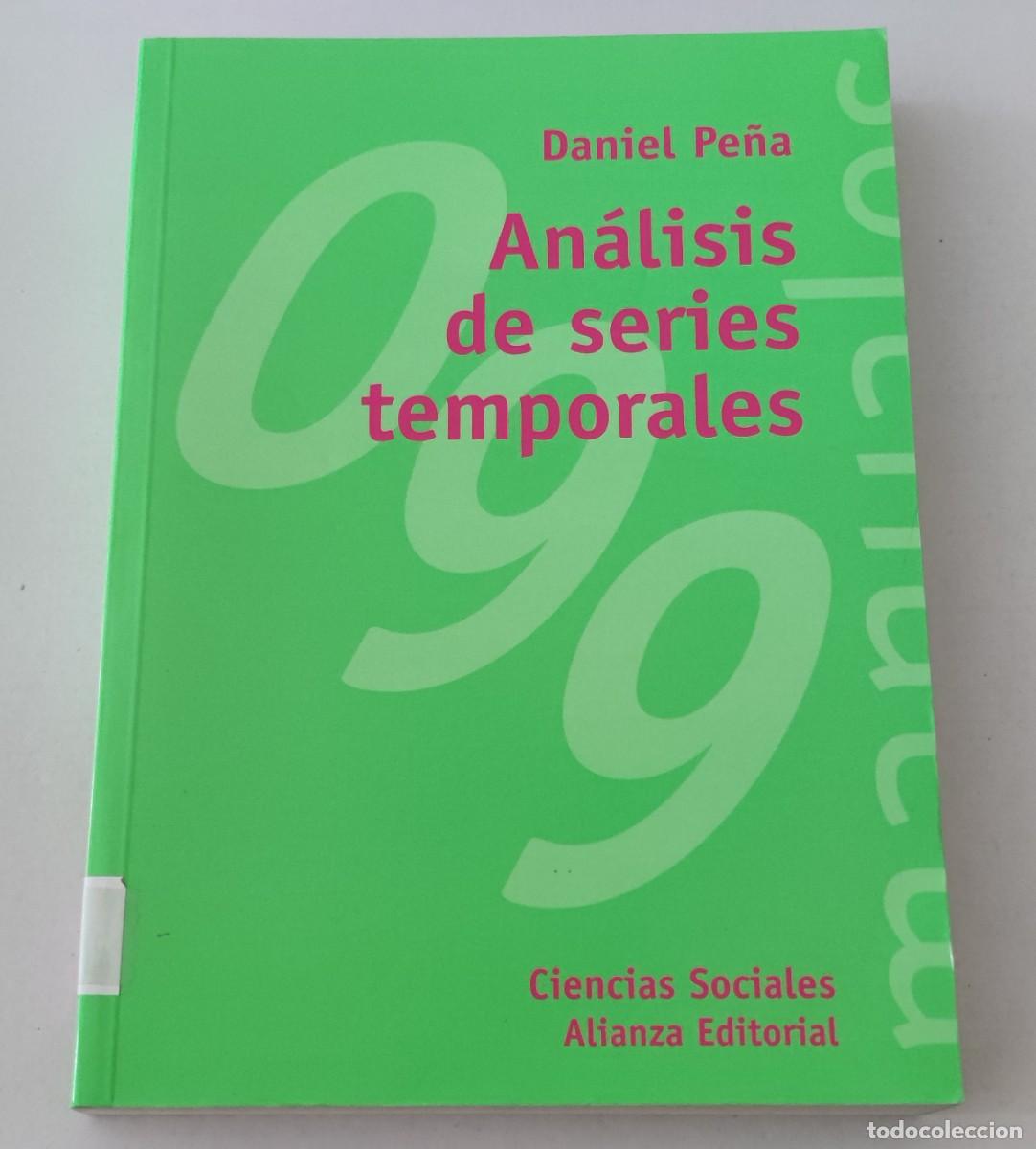 Libros de segunda mano: AN&Aacute;LISIS DE SERIES TEMPORALES - DANIEL PE&Ntilde;A - ALIANZA EDITORIAL (ECONOMETR&Iacute;A / ESTAD&Iacute;STICA)