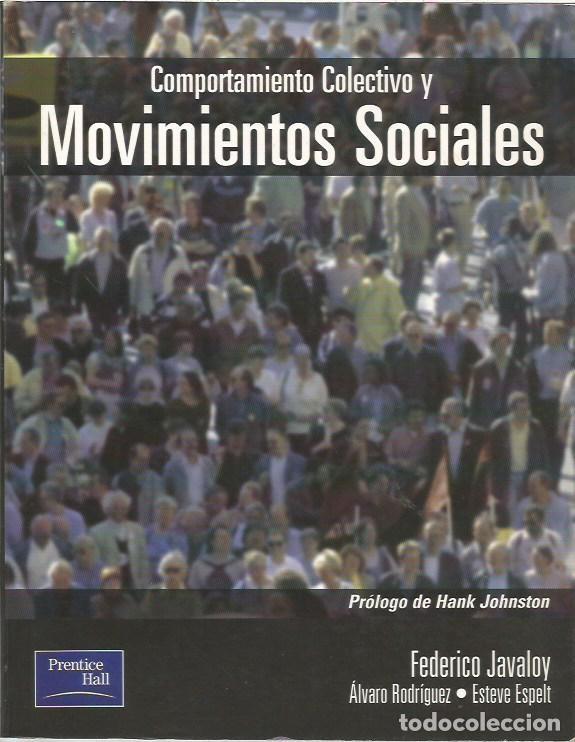 Libros de segunda mano: COMPORTAMIENTO COLECTIVO Y MOVIMIENTOS SOCIALES PROLOGO HANK JOHNSTON FEDERICO JAVALOY PRENTICE HALL