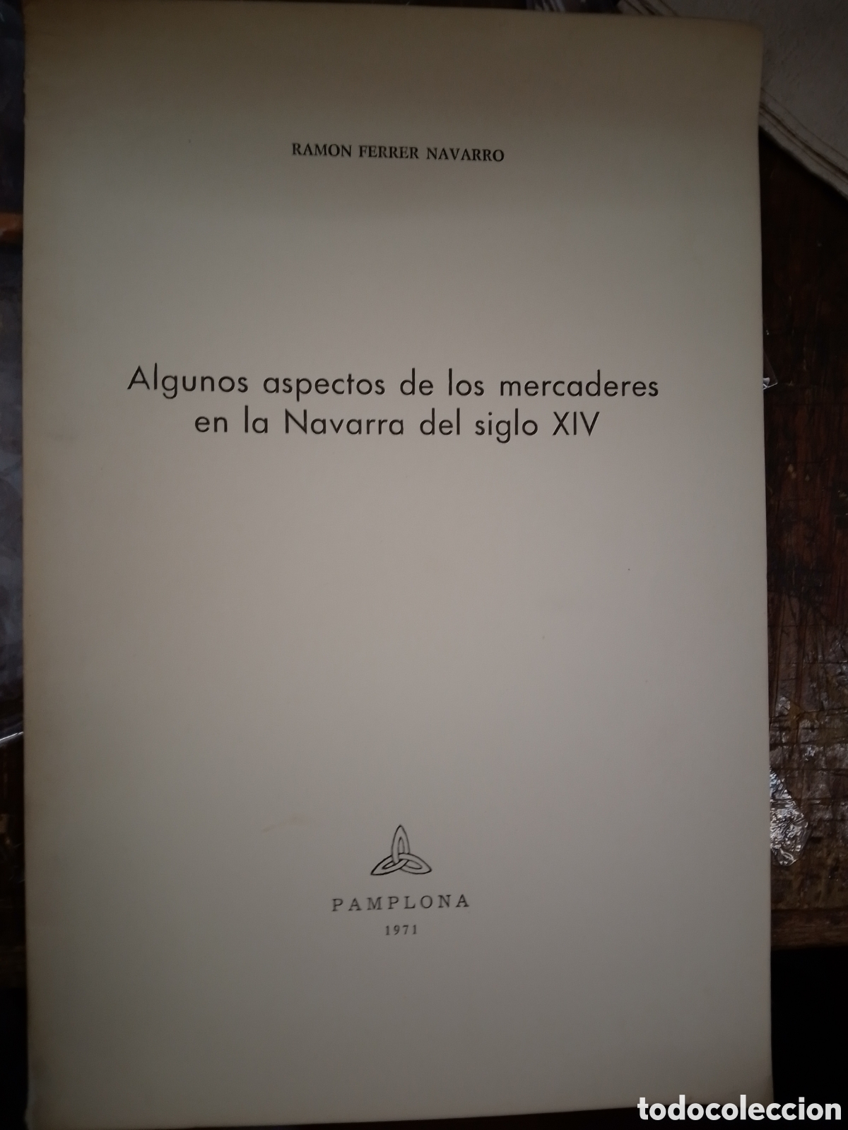 Libros de segunda mano: ALGUNOS ASPECTOS DE LOS MERCADERES EN LA NAVARRA DEL SIGLO XIV. FERRER NAVARRO, RAMON. 1971.