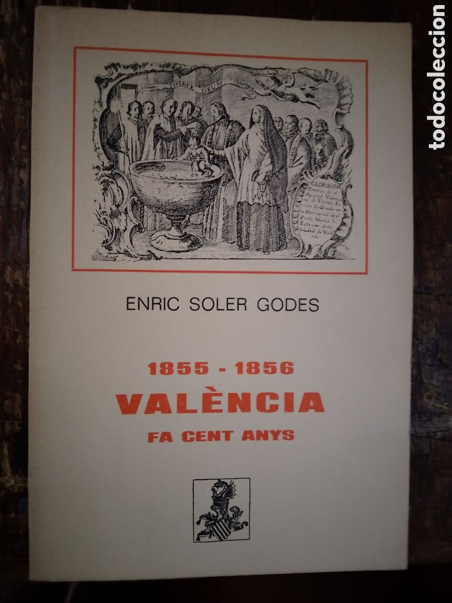 Libros de segunda mano: VALENCIA FA CENT ANYS. 1855 - 1856. SOLER GODES, ENRIC. CASTELLO DE LA PLANA. 1979