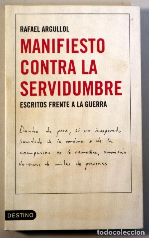 Libri di seconda mano: ARGULLOL, Rafael - MANIFIESTO CONTRA LA SERVIDUMBRE - Barcelona 2003 - Ilustrado - 1&ordf; edici&oacute;n