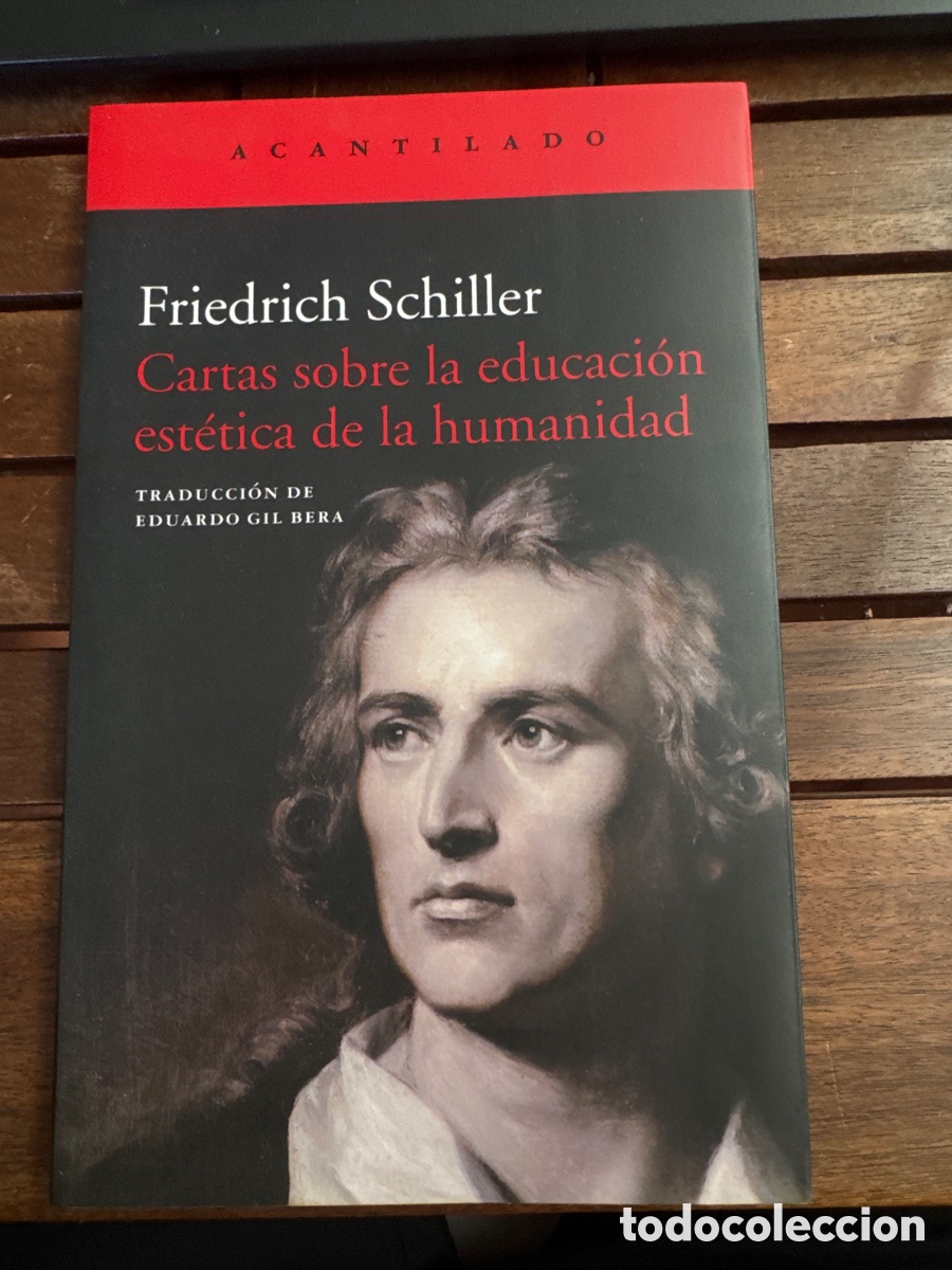 Libri di seconda mano: Cartas sobre la educaci&oacute;n est&eacute;tica en la humanidad Frederich Schiller ACANTILADO 04/2018