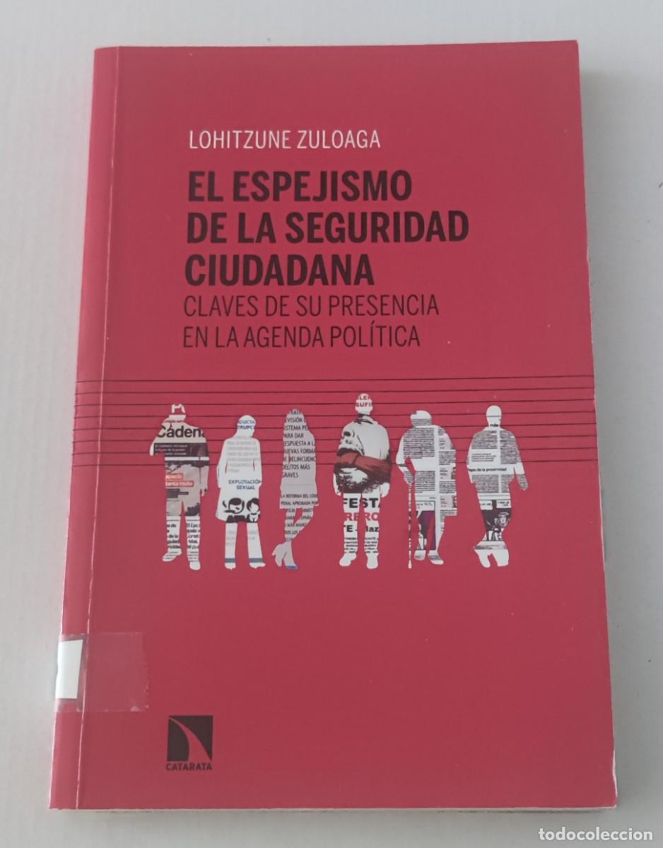 Libros de segunda mano: EL ESPEJISMO DE LA SEGURIDAD CIUDADANA - LOHITZUNE ZULOAGA - CATARATA (CRIMINOLOG&Iacute;A / SOCIOLOG&Iacute;A)