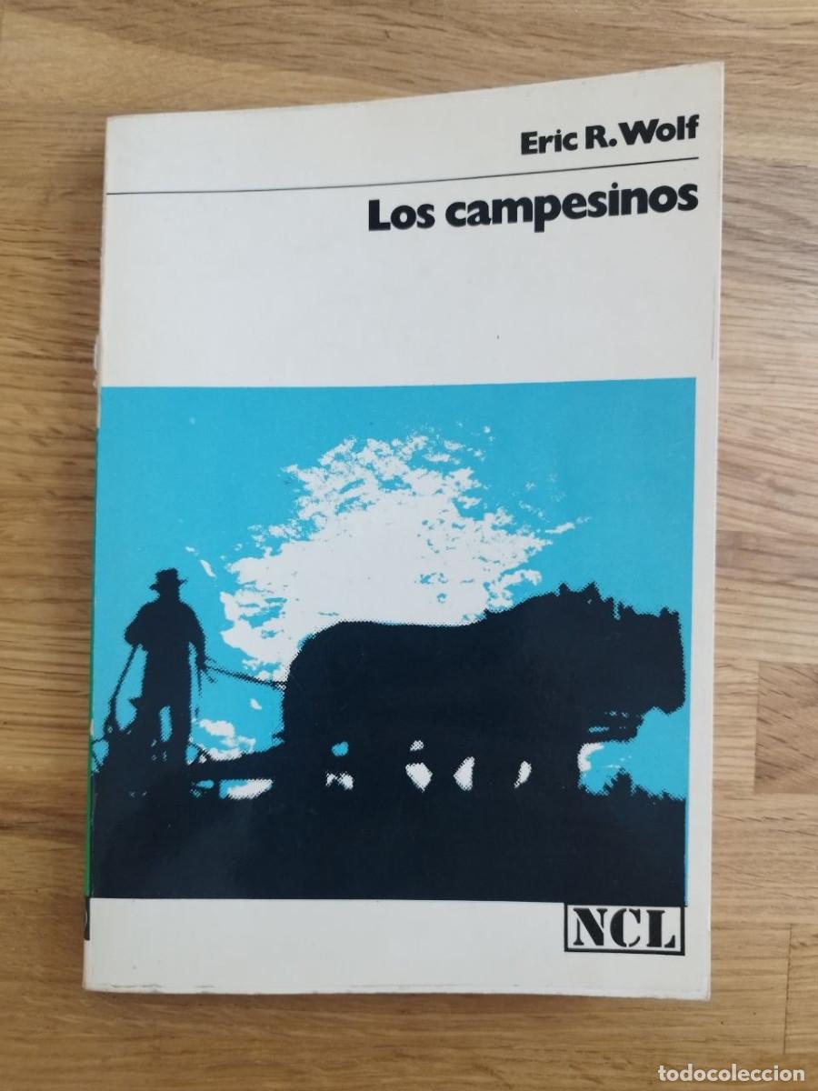 Libros de segunda mano: Los campesinos, Eric R. Wolf (PREGUNTAR DISPONIBILIDAD)