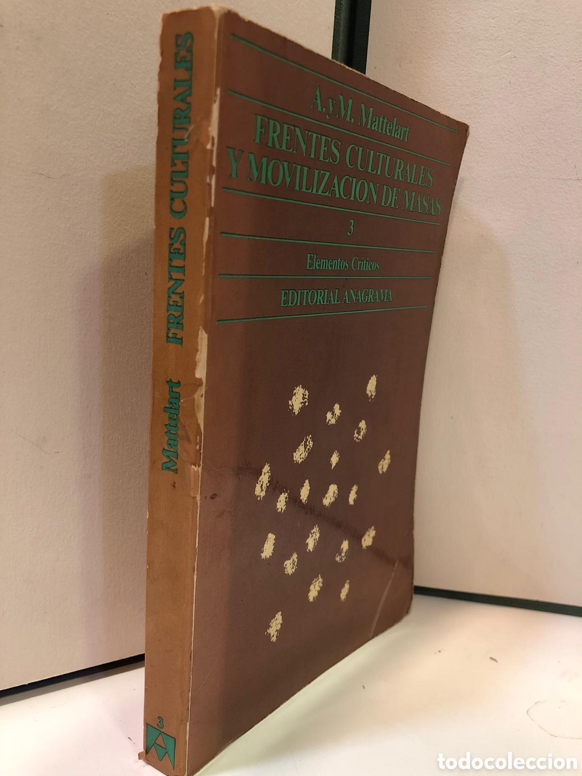 Libri di seconda mano: Frentes culturales y movilizaci&oacute;n de masas - A. y M. Mattelart