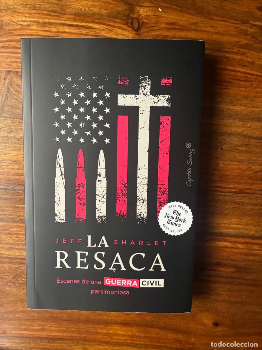 Libros de segunda mano: La resaca. Escenas de una guerra civil parsimoniosa. Jeff Sharlet. Capit&aacute;n Swing.