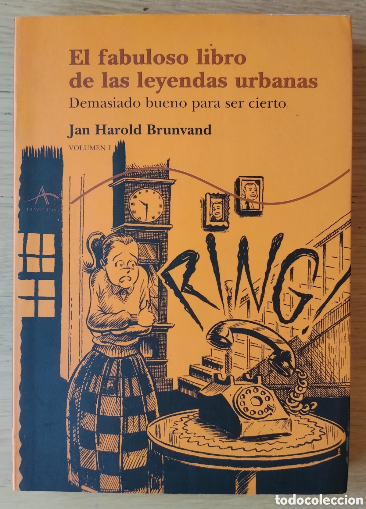 Libros de segunda mano: JAN HAROLD BRUNVAND: &rdquo; EL FABULOSO LIBRO DE LAS LEYENDAS URBANAS. VOL. 1&rdquo;