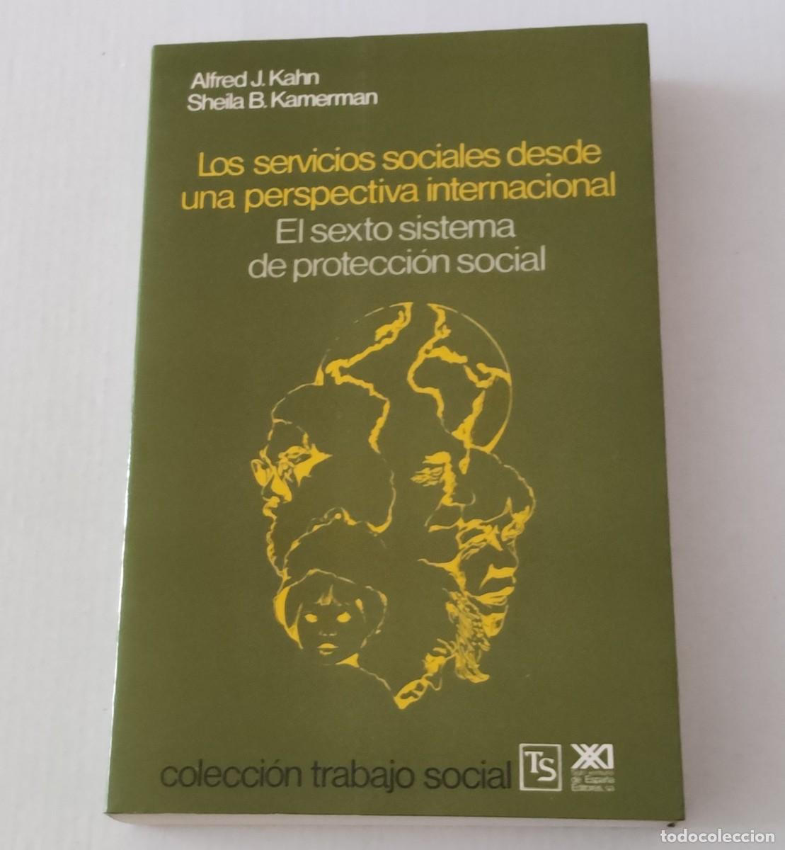 Libros de segunda mano: LOS SERVICIOS SOCIALES DESDE UNA PERSPECTIVA INTERNACIONAL - KAHN Y KAMERMAN - SIGLO XXI (TRABAJO SO