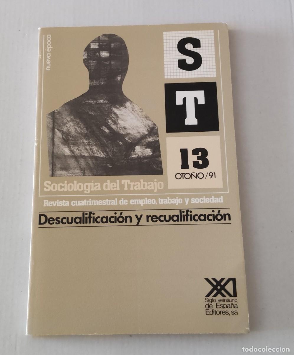 Libros de segunda mano: REVISTA SOCIOLOG&Iacute;A DEL TRABAJO N&ordm; 13 (OTO&Ntilde;O 1991) - SIGLO XXI EDITORES (CUALIFICACI&Oacute;N LABORAL)