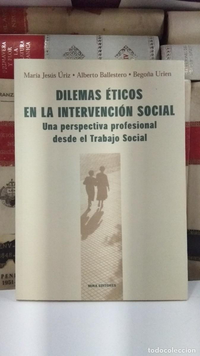 Libros de segunda mano: DILEMAS &Eacute;TICOS EN LA INTERVENCI&Oacute;N SOCIAL. UNA PERSPECTIVA PROFESIONAL DESDE EL TRABAJO SOCIAL.