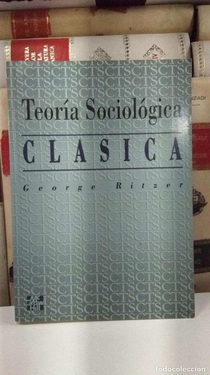 Libros de segunda mano: TEOR&Iacute;A SOCIOL&Oacute;GICA CL&Aacute;SICA. Por George Ritzer. Edita McGraw-Hill 1993.