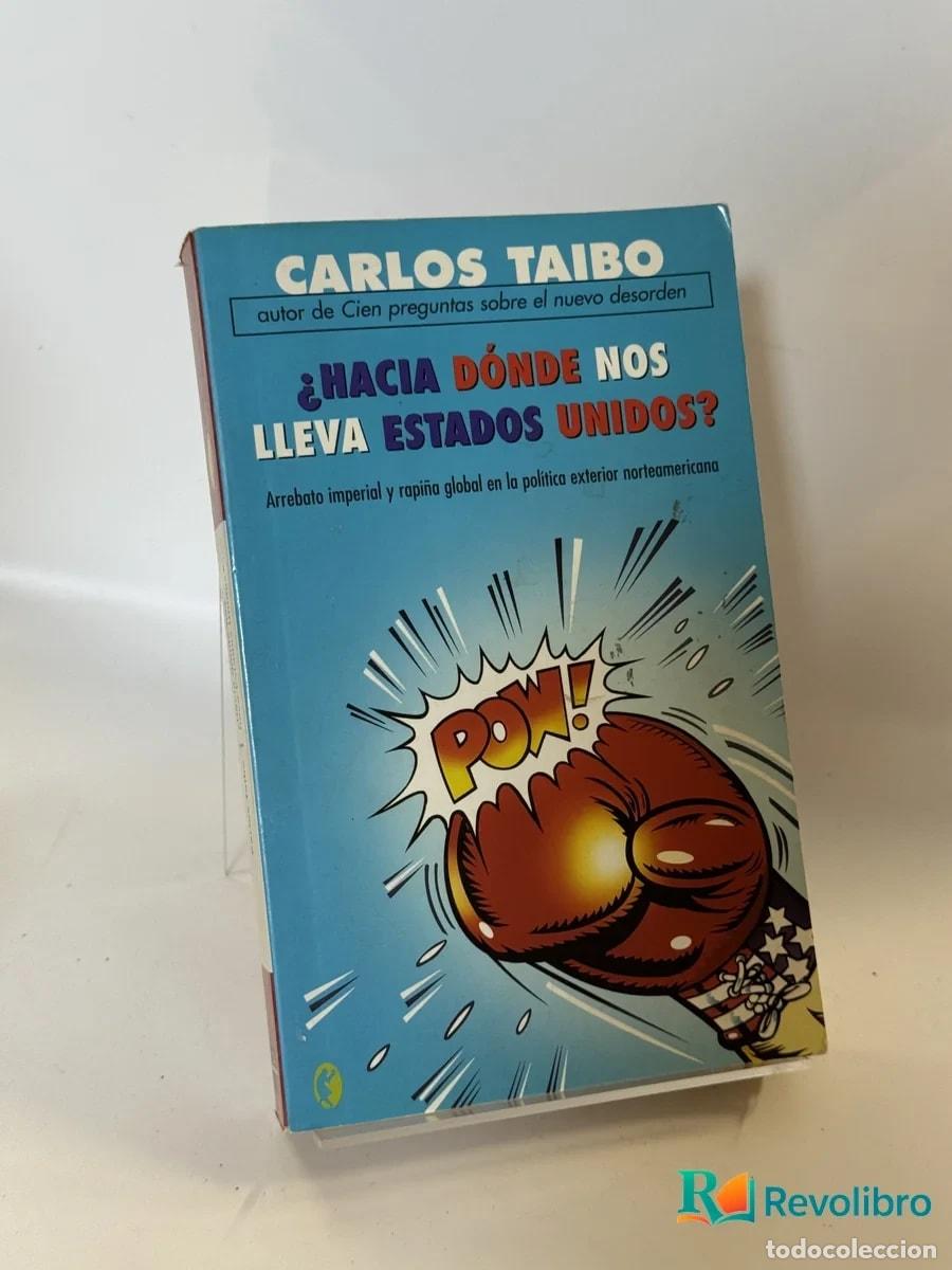 Libros de segunda mano: &iquest;Hacia d&oacute;nde nos lleva Estados Unidos? - Carlos Taibo