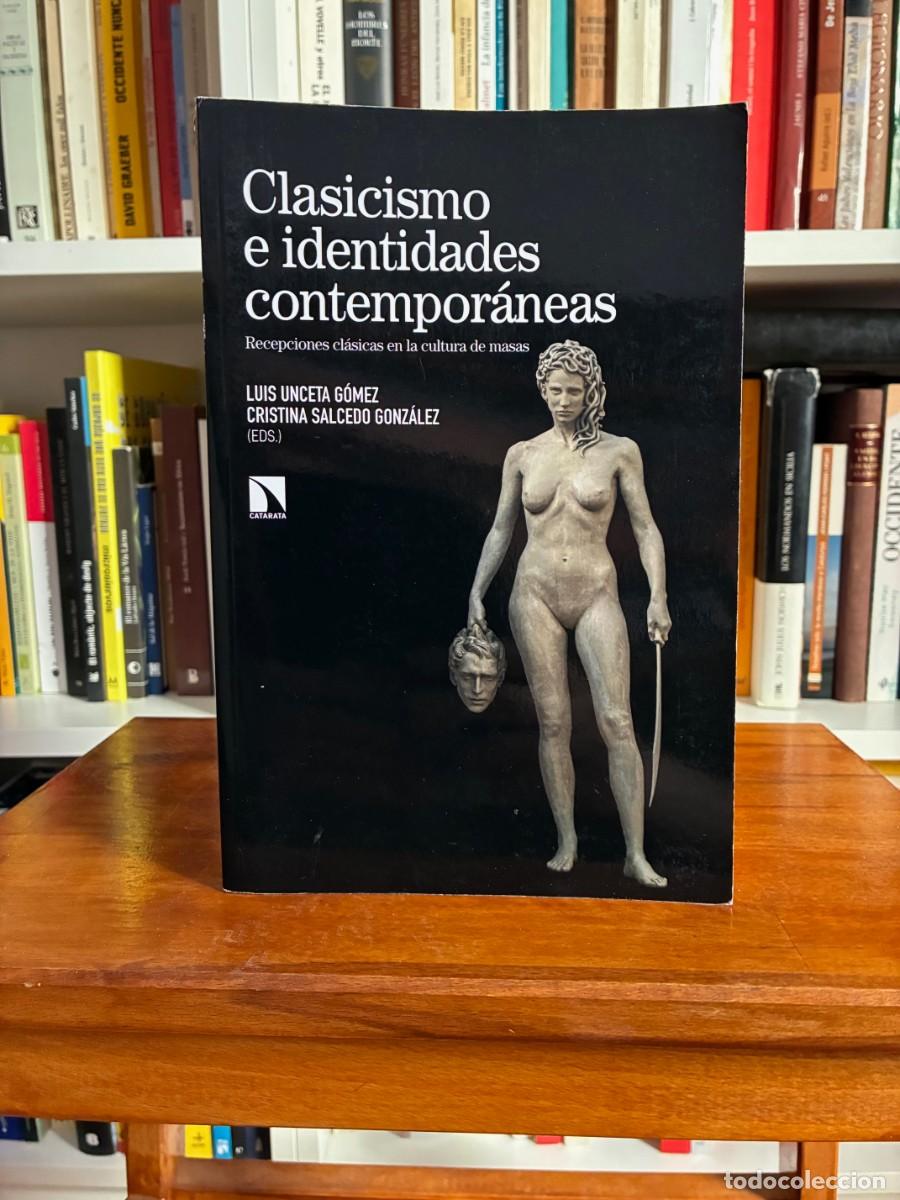 Libros de segunda mano: Clasicismo e identidades contempor&aacute;neas. Luis Unceta G&oacute;mez. Catarata.