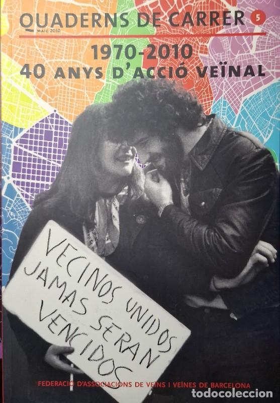 Libros de segunda mano: 1970-2010: 40 Anys d'Acci&oacute; Ve&iuml;nal - Federaci&oacute; d'Associaci&oacute; de Ve&iuml;ns i Ve&iuml;nes de Barcelona -