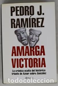 Libros de segunda mano: Amarga Victoria - Pedro J. Ram&iacute;rez - Editorial Planeta - La Espa&ntilde;a Plural