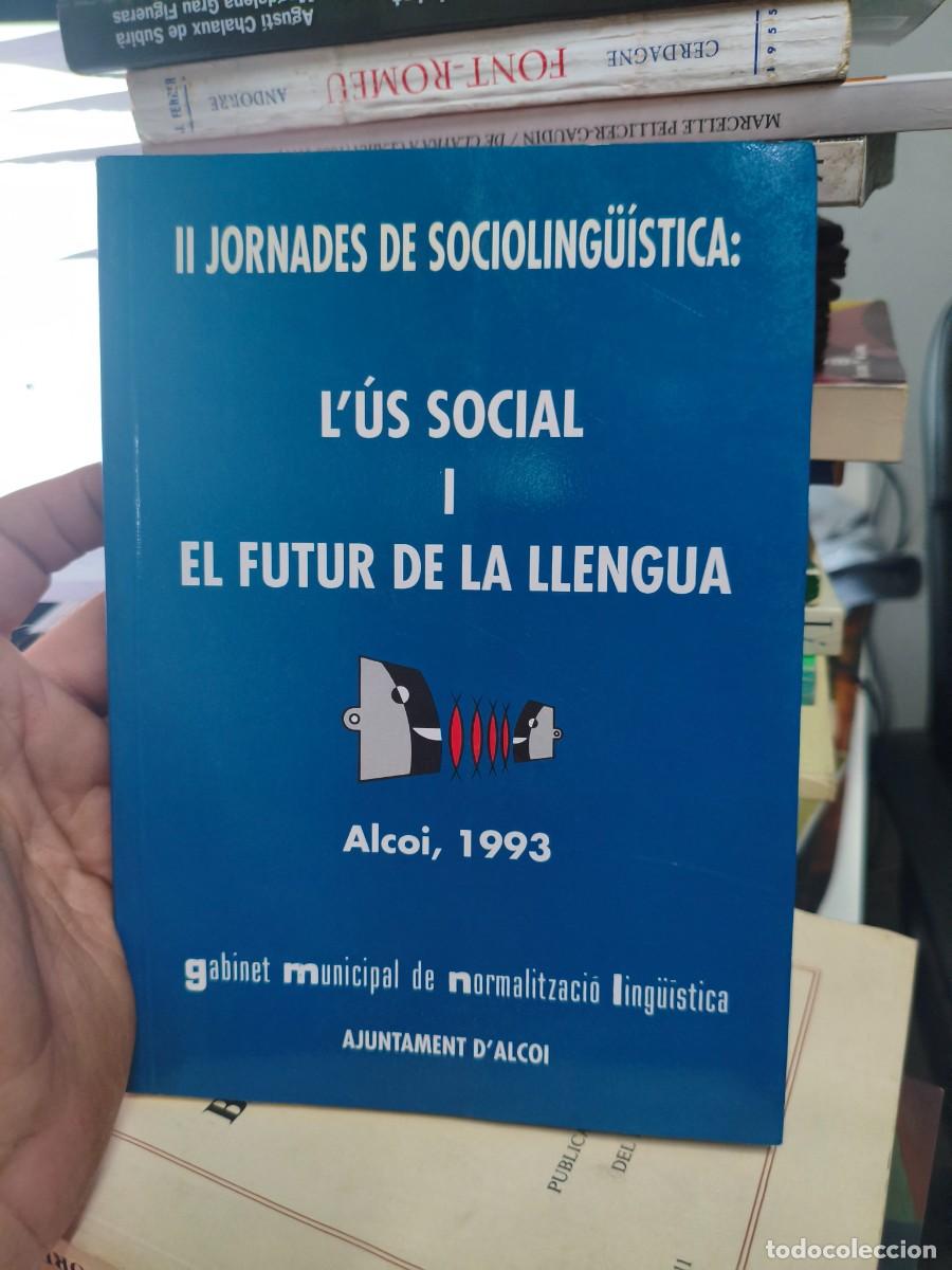 Libros de segunda mano: II Jornades de Socioling&uuml;&iacute;stica d'Alcoi. L'&uacute;s social i el futur de la llengua. Rossich. Meli&agrave;.